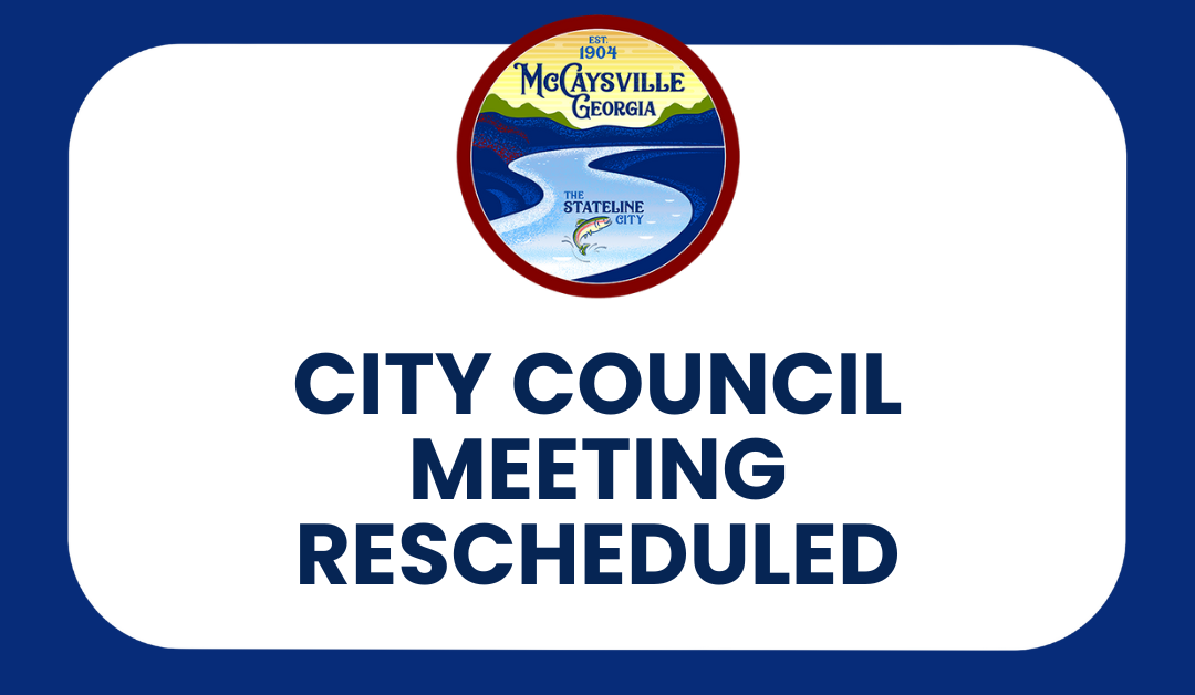 City Council Meeting Rescheduled